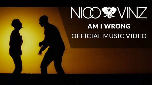 NICO & VINZ - Am I Wrong
