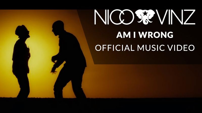 NICO & VINZ - Am I Wrong