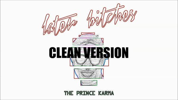 THE PRINCE KARMA - Later Bitches (clean)