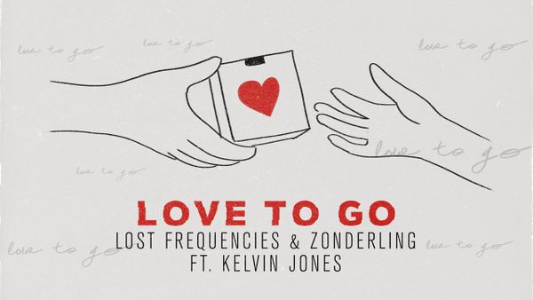 LOST FREQUENCIES & ZONDERLING, KELVIN JONES - Love To Go