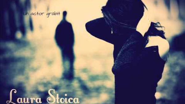 LAURA STOICA - Un Actor Grabit