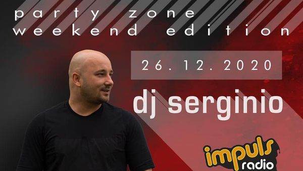  PARTY ZONE WEEKEND EDITION | Dj Serginio a făcut o selecție a celor mai tari melodii din 2020