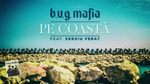 B.U.G. MAFIA feat. SERGIU FERAT - Pe Coasta