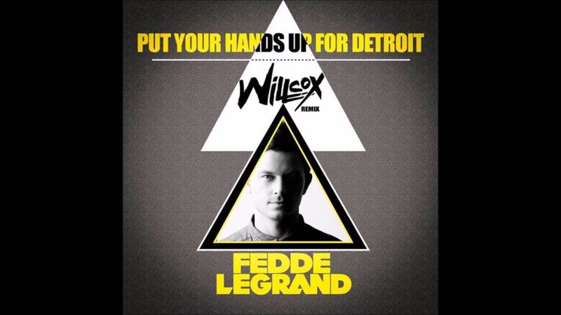 FEDDE LE GRAND - Put Your Hands Up 4 Detroit