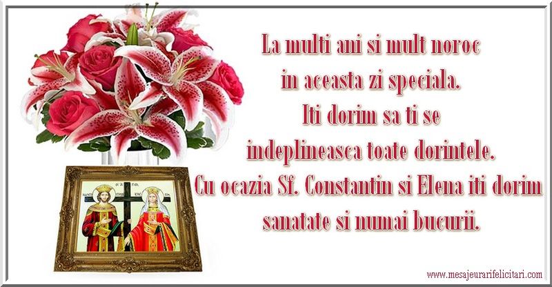 Mesaje, felicitări și urări de la mulți ani de Sfinții Constantin și Elena. FOTO
