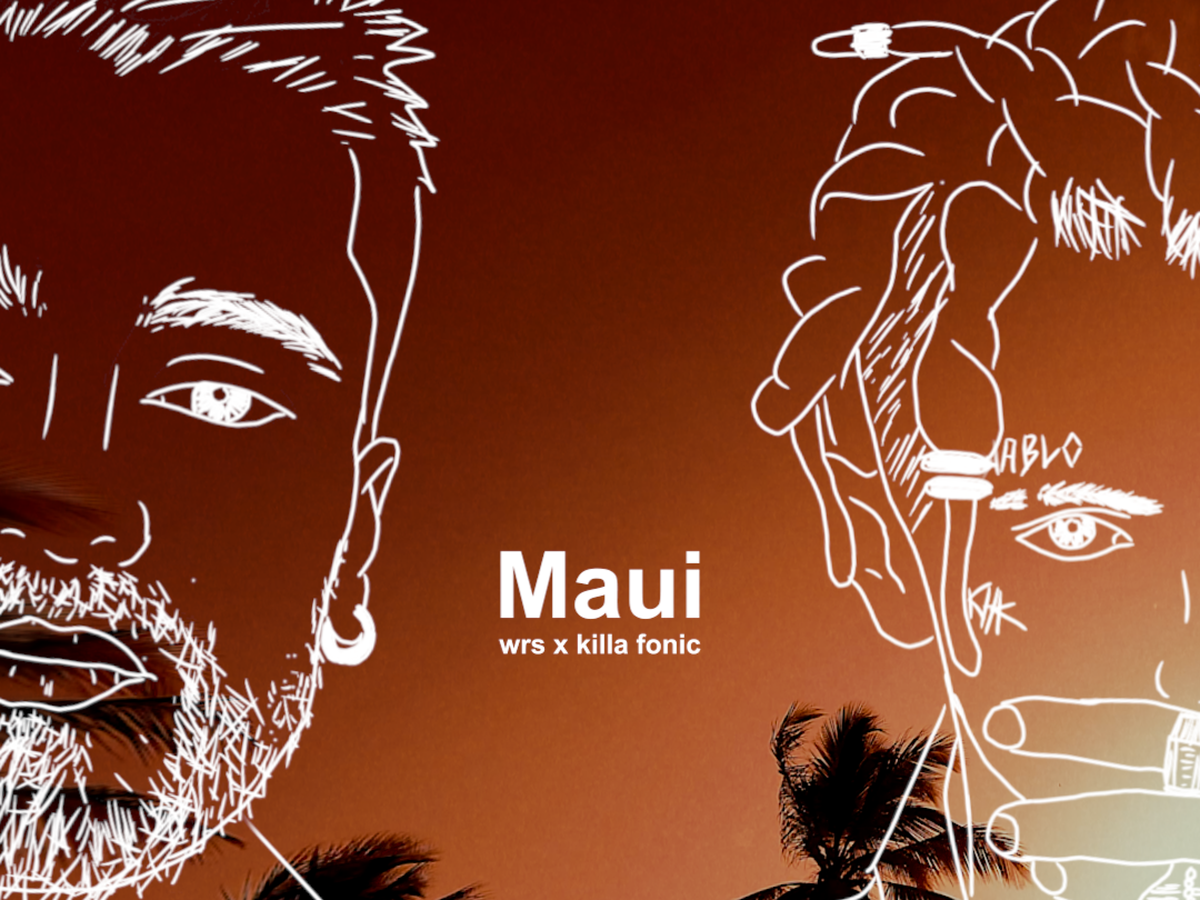 Wrs și Killa Fonic au lansat „Maui”