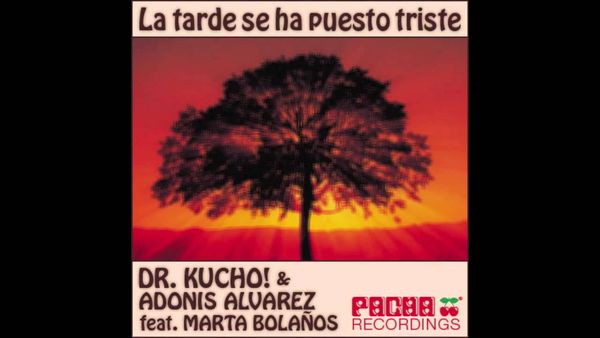 DR. KUCHO - La Tarde Se Ha Puesto Triste
