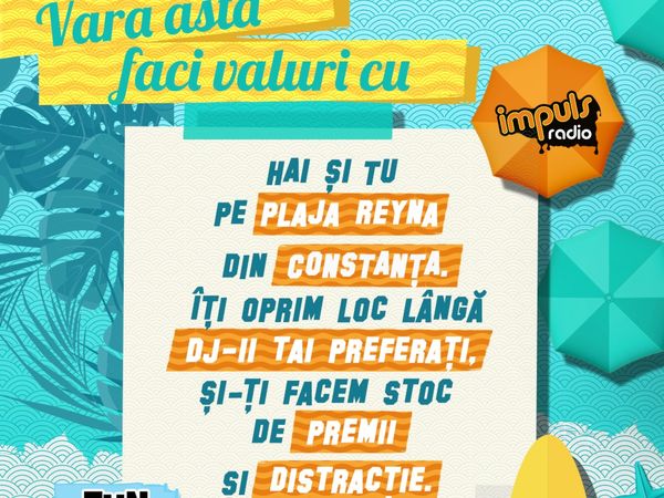 Radio Impuls mută distracția la mare! Vino să te distrezi alături de noi pe plaja Reyna din Constanța