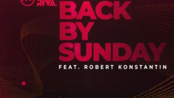 Manuel Riva a lansat piesa ”Back by Sunday”, în colaborare cu Robert Konstantin