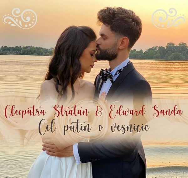 Cleopatra Stratan și Edward Sanda au anunțat data căsătoriei prin piesa &bdquo;Cel puțin o veșnicie&rdquo;: &bdquo;Clipul ne descrie povestea&rdquo;
