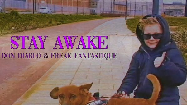 VIDEOCLIP: Don Diablo & Freak Fantastique - Stay Awake