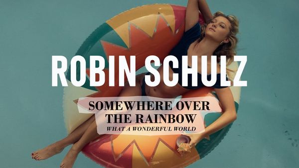 ROBIN SCHULZ, ALLE FARBEN, ISRAEL KAMAKAWIWO'OLE - Somewhere Over The Rainbow