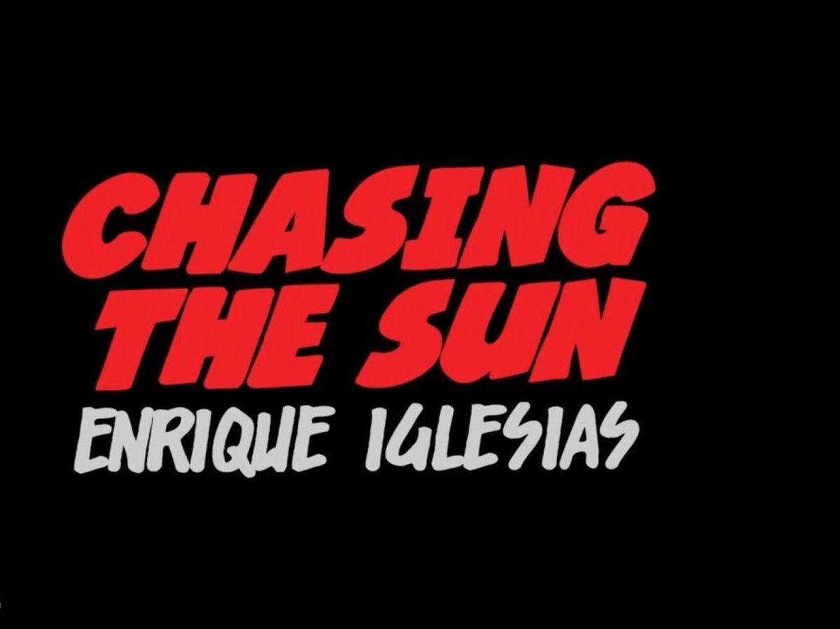 Enrique Iglesias - Chasing The Sun