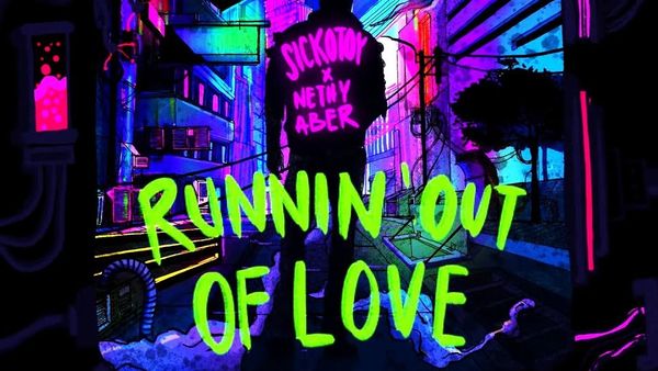 SICKOTOY și Nethy Aber au lansat piesa „Runnin´ Out Of Love”