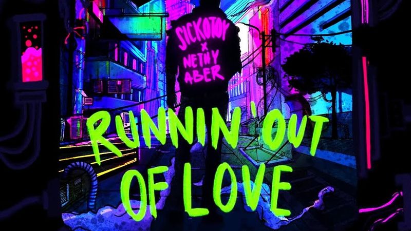 SICKOTOY și Nethy Aber au lansat piesa &bdquo;Runnin&acute; Out Of Love&rdquo;