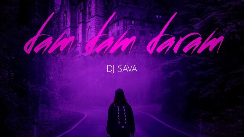 DJ Sava a lansat piesa &bdquo;Dam Dam Daram&rdquo;