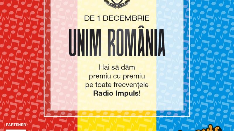 Radio Impuls petrece rom&acirc;nește de 1 Decembrie! Concursul &bdquo;Unim Rom&acirc;nia!&rdquo; le aduce ascultătorilor premii importante &icirc;n zi de sărbătoare!