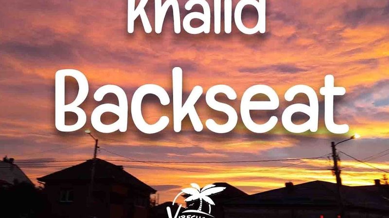 Khalid a lansat piesa &bdquo;Backseat&rdquo;