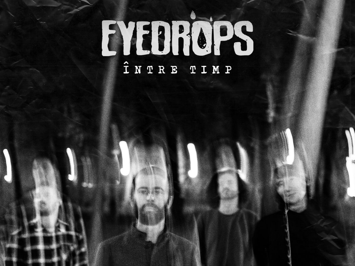 Trupa EYEDROPS a lansat piesa „Între timp”