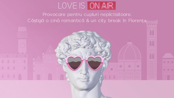 LOVE IS ON AIR! În luna iubirii, Radio Impuls te trimite în Italia, la Florența, cu tot cu jumătatea ta!