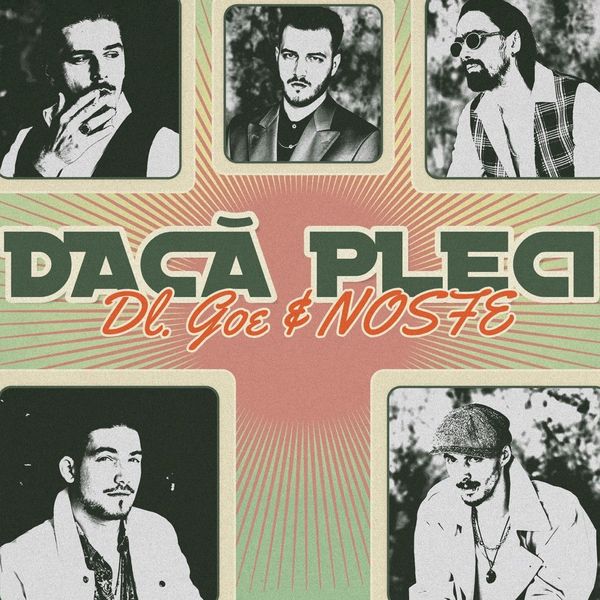 Dl Goe, NOSFE și Cătălin Crișan lansează un remake pop al piesei &bdquo;Dacă pleci&rdquo;, hit care a dominat clasamentele rom&acirc;nești &icirc;n ultimele trei decenii &ndash; VIDEO