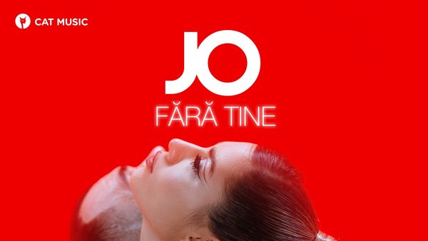 JO a lansat „Fără tine”