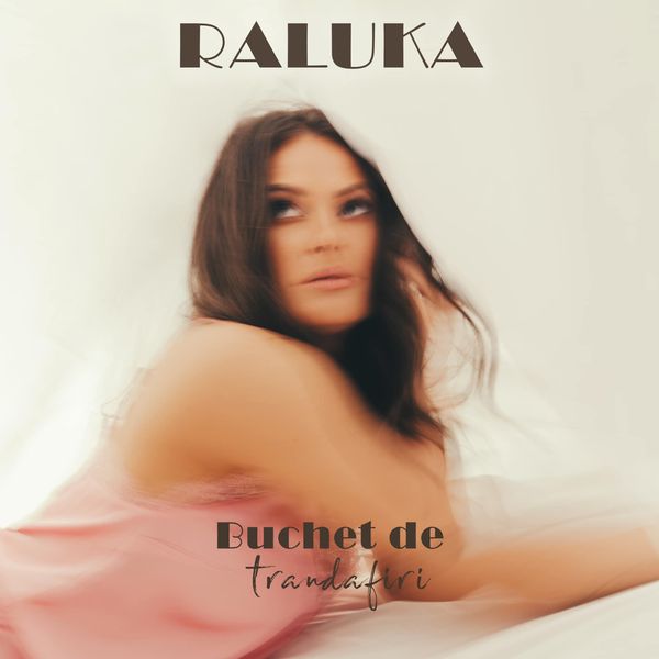 Raluka a lansat piesa &bdquo;Buchet de trandafiri&rdquo;