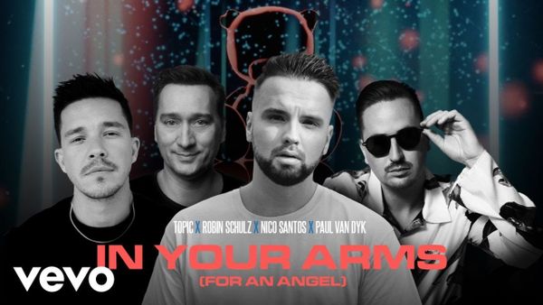 TOPIC X ROBIN SCHULZ X NICO SANTOS X PAUL VAN DYK - In Your Arms