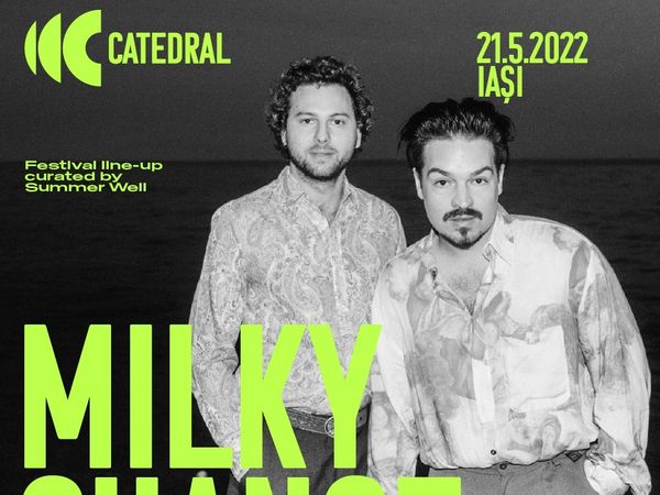 CATEDRAL, un line-up curatoriat de Summer Well, evenimentul de muzică și arte vizuale anunțat &icirc;n premieră de Romanian Creative Week. Milky Chance și Sevdaliza, &icirc;ntre artiștii care vor veni la Iași