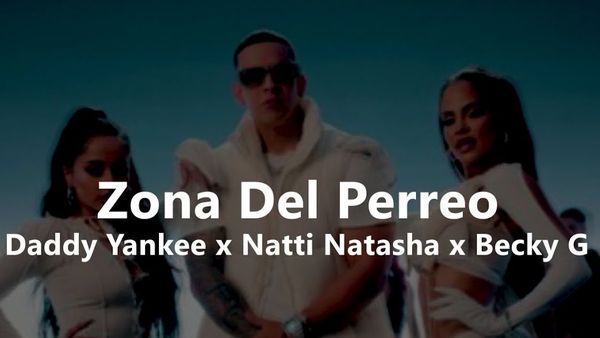 Daddy Yankee, Natti Natasha și Becky G au lansat „Zona Del Perreo” - Versurile piesei aici