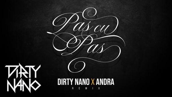 ANDRA feat. DIRTY NANO - Pas Cu Pas