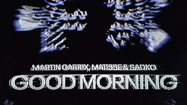 VIDEOCLIP: Martin Garrix, Matisse & Sadko - Good Morning