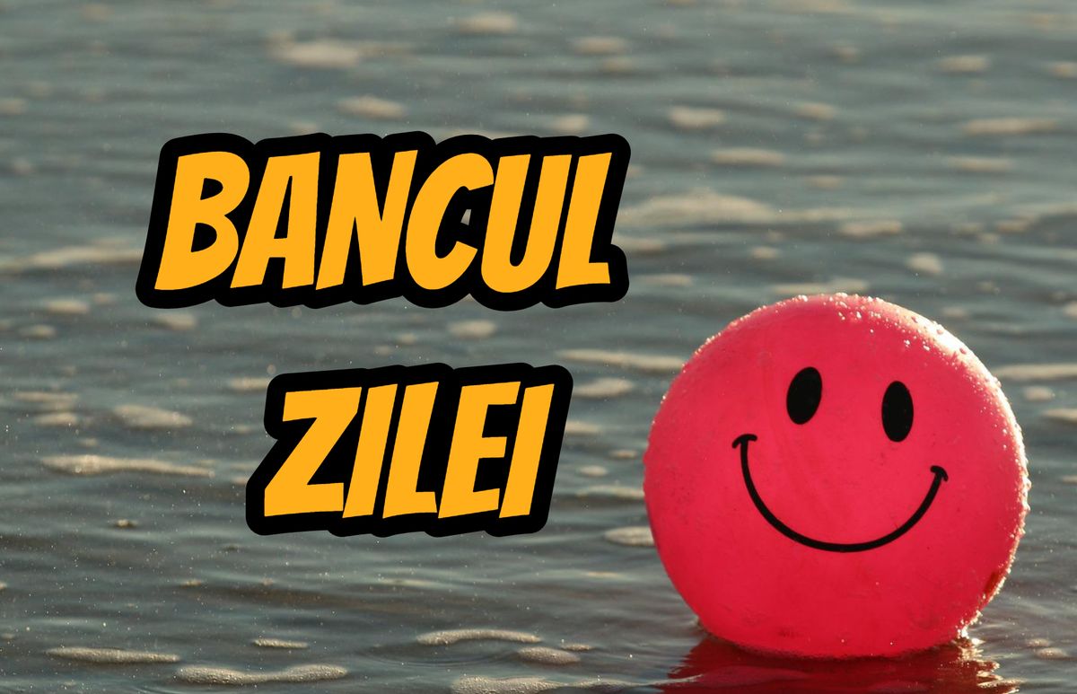 Bancul zilei de miercuri