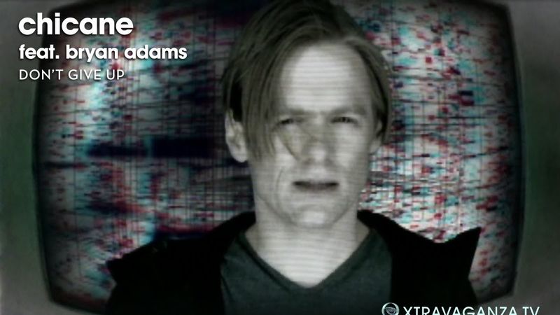 CHICANE FEAT. BRYAN ADAMS - Don''t Give Up
