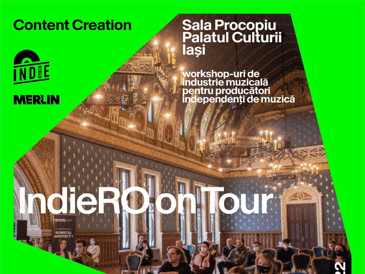 Workshopuri dedicate industriei muzicale, la Iași. Experți în digital marketing, directori de programe și experți în Artist Management vin la conferințele IndieRO on Tour