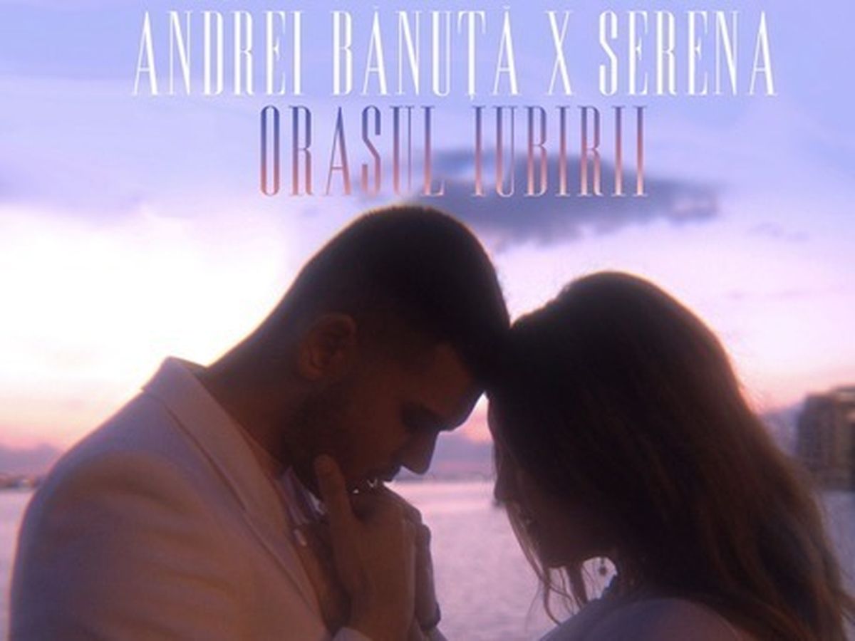 Andrei Bănuță și Serena au lansat „Orașul iubirii”: „Este o piesă foarte specială”