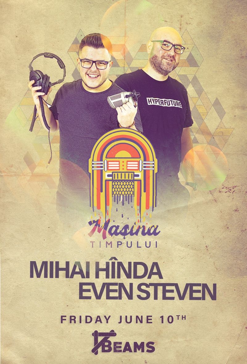 Ce faci în weekend? Mașina Timpului în Beams, Cluj Napoca, cu Mihai Hînda și Even Steven
