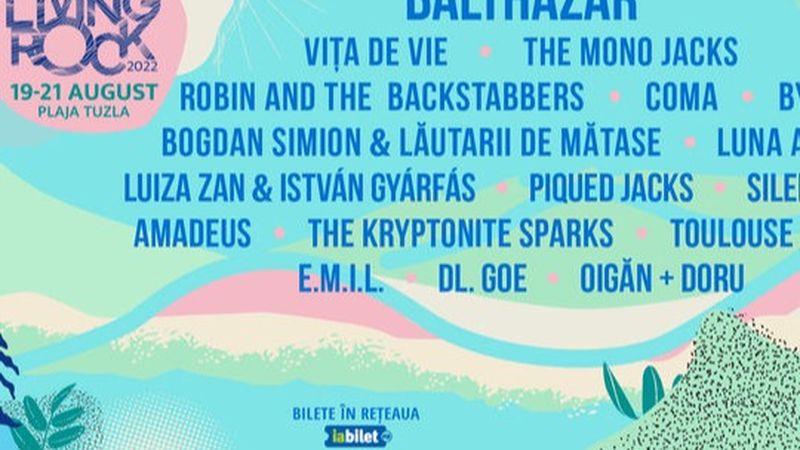 Balthazar, Vița de Vie, The Mono Jacks, byron, Luna Amară, printre artiștii care vor urca pe scena festivalului Living Rock 2022