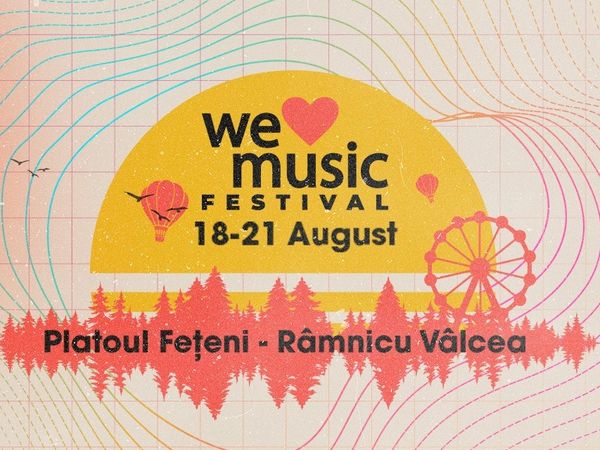 Joi &icirc;ncepe We Love Music Festival: peste 30 de artiști rom&acirc;ni și internaționali vor urca pe scenă!