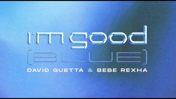 DAVID GUETTA & BEBE REXHA - I'm Good (Blue)