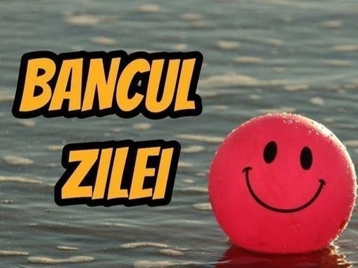 Bancul zilei de joi, 6 octombrie 2022:  Discuție între doi amici: „Ce-ai, mă omule, de ești așa supărat?”