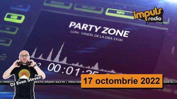 Party Zone - 17 octombrie 2022 | cu Even Steven