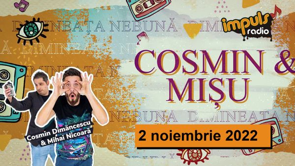 Dimineața nebună - 02 noiembrie 2022 | cu Mișu și Dimăncescu