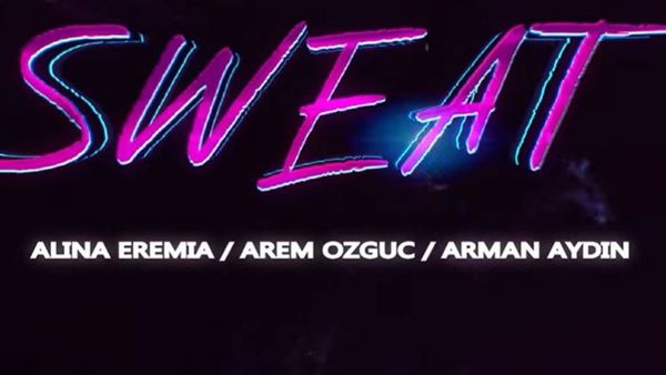 Alina Eremia, Arem Ozguc și Arman Aydin au lansat piesa ”Sweat” 