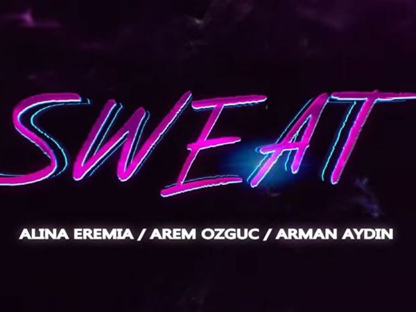 Alina Eremia, Arem Ozguc și Arman Aydin au lansat piesa &rdquo;Sweat&rdquo; 