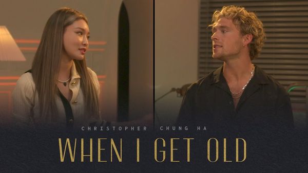 CHRISTOPHER & CHUNG HA - When I Get Old