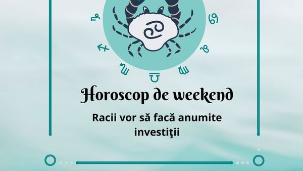 Horoscop de weekend 25-27 noiembrie 2022: Leii au nevoie de un nou început, Racii vor să facă anumite investiții
