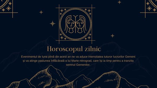Horoscop zilnic 7 decembrie 2022. Luna Plină este &icirc;n Gemeni