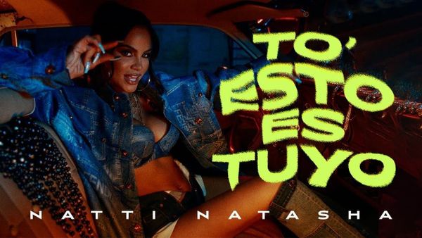 Natti Natasha a lansat piesa ”To’ Esto Es Tuyo” - Versuri aici