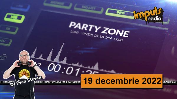 Party Zone - 19 decembrie 2022 | cu Even Steven